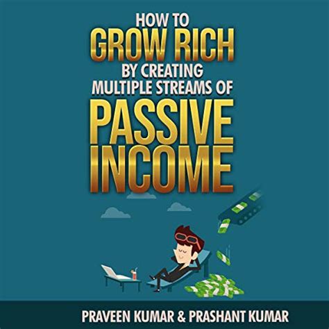how to grow rich by creating multiple streams of residual income Reader